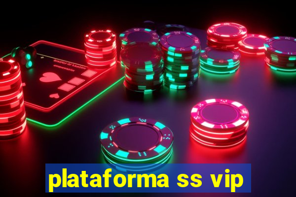 plataforma ss vip